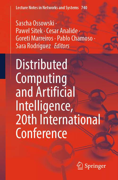 Book cover of Distributed Computing and Artificial Intelligence, 20th International Conference (1st ed. 2023) (Lecture Notes in Networks and Systems #740)