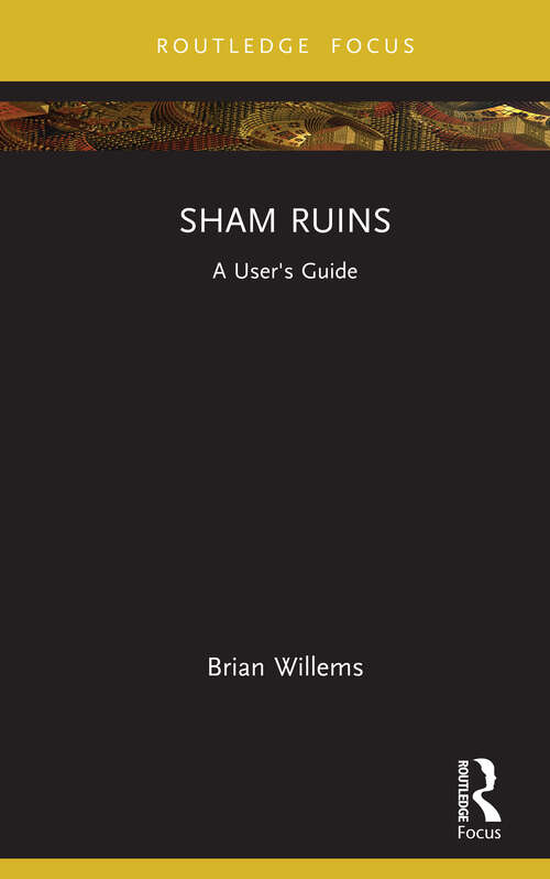 Book cover of Sham Ruins: A User's Guide (Routledge Focus on Literature)