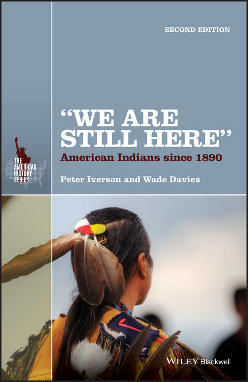 "We Are Still Here": American Indians Since 1890 (The American History Series #51)