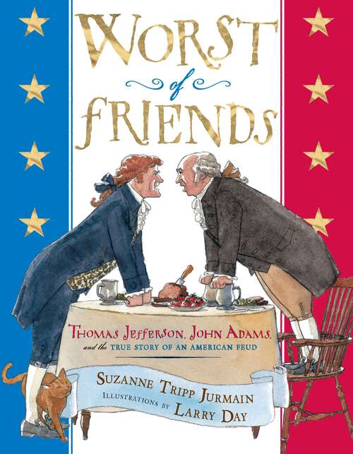 Book cover of Worst of Friends: Thomas Jefferson, John Adams and the True Story of an American Feud
