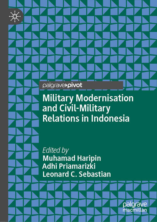 Book cover of Military Modernisation and Civil-Military Relations in Indonesia