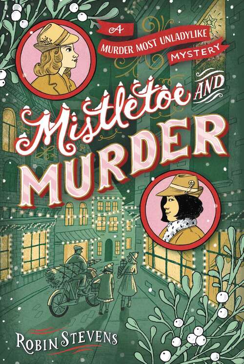 Book cover of Mistletoe and Murder: A Murder Most Unladylike Mystery (A Wells & Wong Mystery #5)