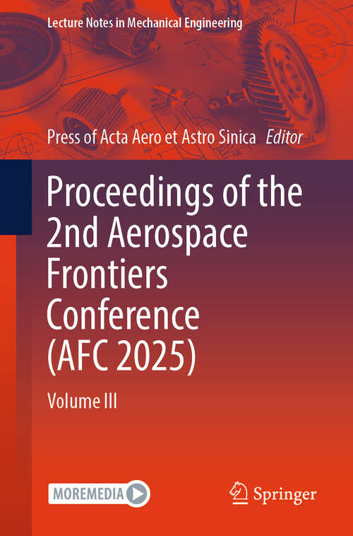 Book cover of Proceedings of the 2nd Aerospace Frontiers Conference: Volume III (Lecture Notes in Mechanical Engineering)