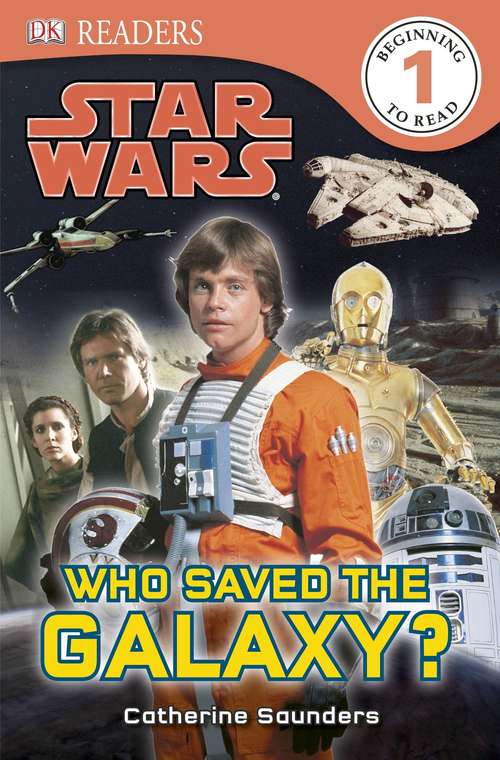 Book cover of Star Wars: Who Saved The Galaxy? (DK Reader #1)