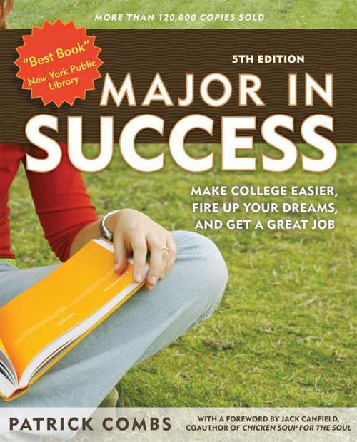 Book cover of Major in Success: Make College Easier, Fire Up Your Dreams, and Get a Great Job! (5th edition)