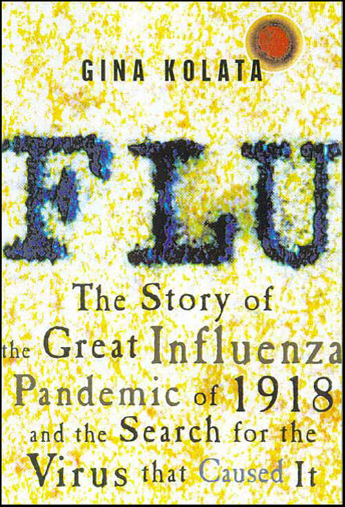 Book cover of Flu: The Story of the Great Influenza Pandemic of 1918 and the Search for the Virus That Caused It