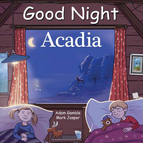 Book cover of Good Night Acadia (Good Night Our World)