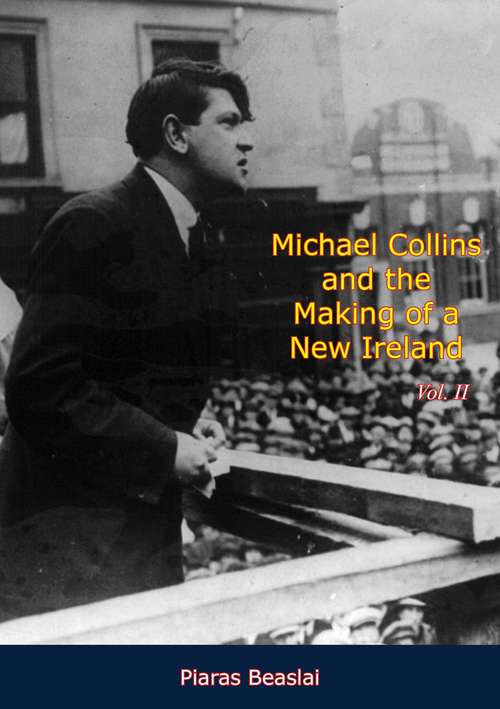 Book cover of Michael Collins and the Making of a New Ireland Vol. II (Michael Collins and the Making of a New Ireland #2)