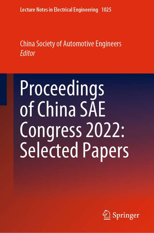 Book cover of Proceedings of China SAE Congress 2022: Selected Papers (1st ed. 2023) (Lecture Notes in Electrical Engineering #1025)