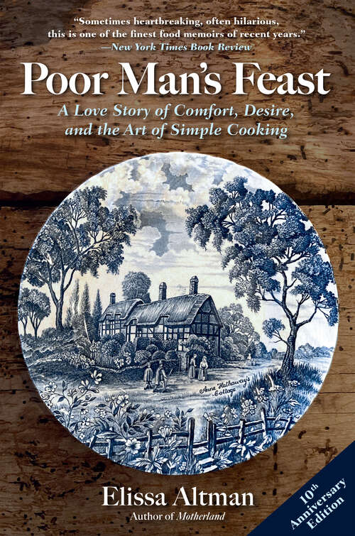 Book cover of Poor Man's Feast: A Love Story of Comfort, Desire, and the Art of Simple Cooking