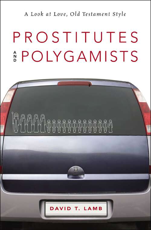 Book cover of Prostitutes and Polygamists: A Look at Love, Old Testament Style