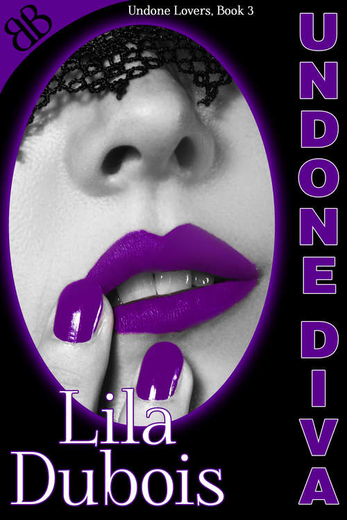 Book cover of Undone Diva (Undone Lovers Ser. #3)