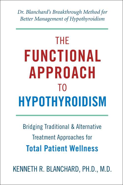 Book cover of Functional Approach to Hypothyroidism: Bridging Traditional and Alternative Treatment Approaches for Total Patient Wellness