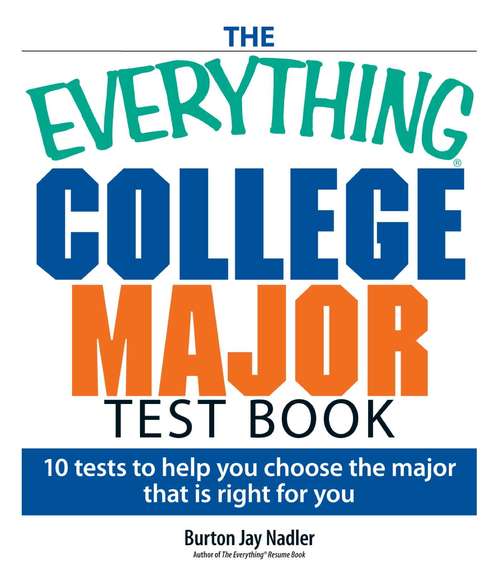 Book cover of The Everything College Major Test Book: 10 Tests to Help You Choose the Major That Is Right for You