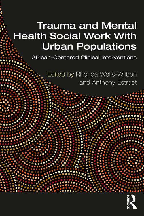 Trauma and Mental Health Social Work With Urban Populations: African-Centered Clinical Interventions