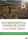 Environmental Communication and the Public Sphere: Cox: Environmental Communication And The Public Sphere 4e + Clarke: Environmental Communication Management