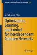 Optimization, Learning, and Control for Interdependent Complex Networks (Advances in Intelligent Systems and Computing #1123)