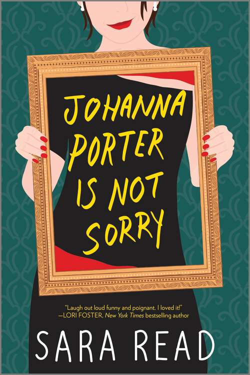 Johanna Porter Is Not Sorry: A Novel
