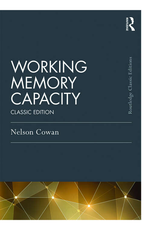 Working Memory Capacity: Classic Edition (Psychology Press & Routledge Classic Editions)