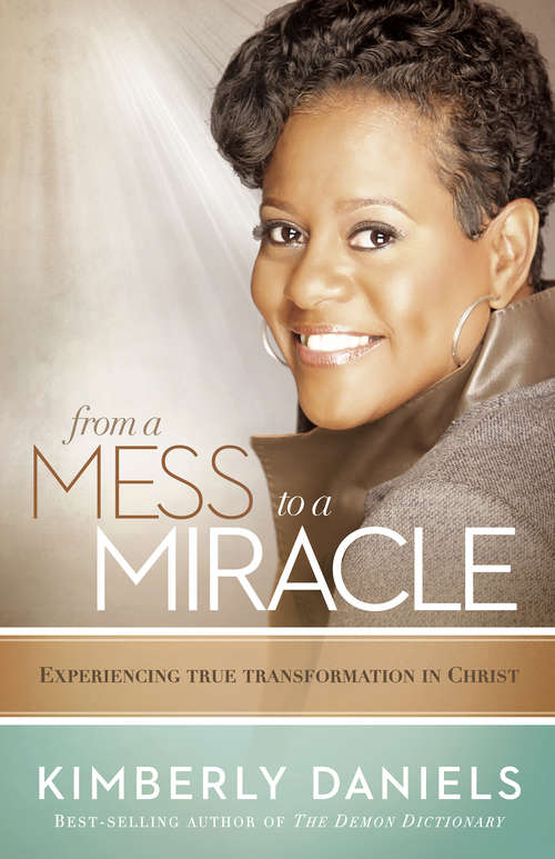 From a Mess to a Miracle: Experiencing True Transformation in Christ