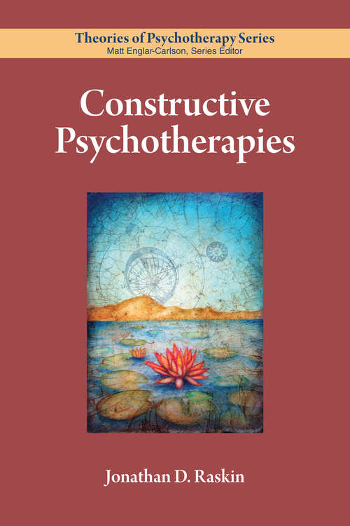 Book cover of Constructive Psychotherapies (Theories of Psychotherapy Series®)