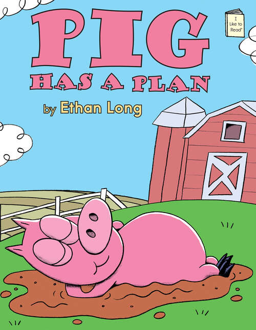 Book cover of Pig Has a Plan (I Like to Read)