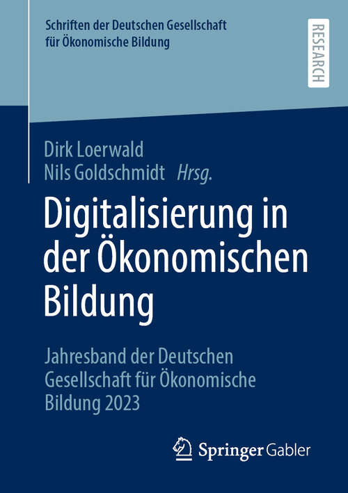 Book cover of Digitalisierung in der Ökonomischen Bildung: Jahresband der Deutschen Gesellschaft für Ökonomische Bildung 2023 (Schriften der Deutschen Gesellschaft für Ökonomische Bildung)