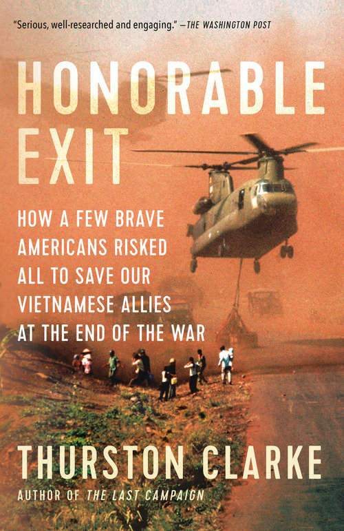 Book cover of Honorable Exit: How a Few Brave Americans Risked All to Save Our Vietnamese Allies at the End of the War