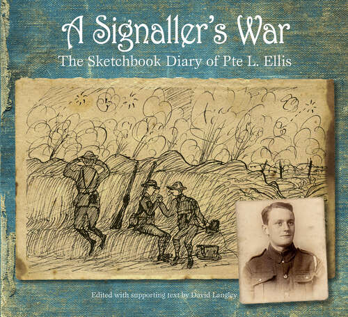 Book cover of A Signaller's War: The Sketchbook Diary of Pte L. Ellis