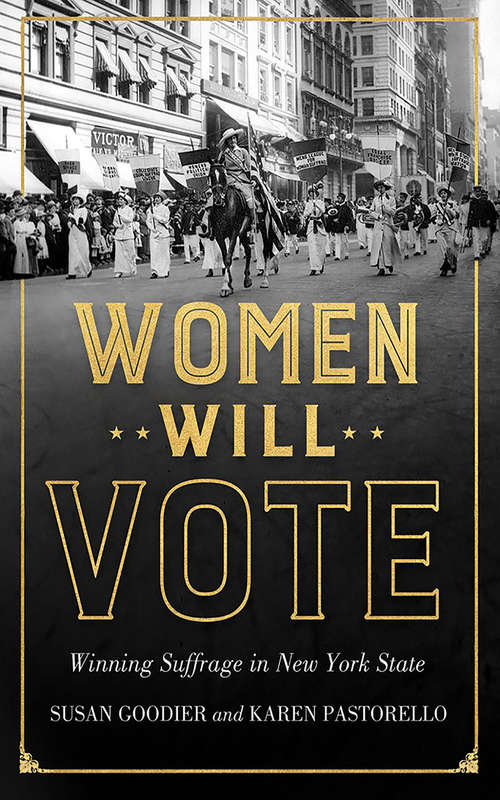 Book cover of Women Will Vote: Winning Suffrage in New York State