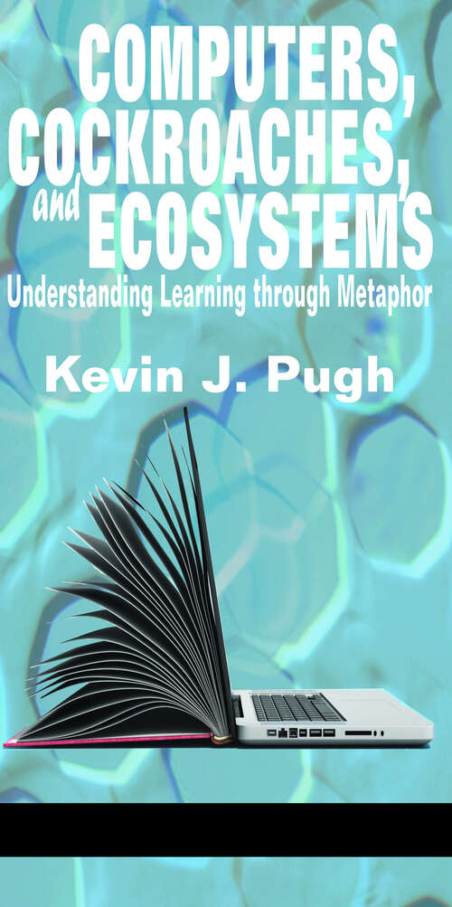 Book cover of Computers, Cockroaches, And Ecosystems: Understanding Learning Through Metaphor