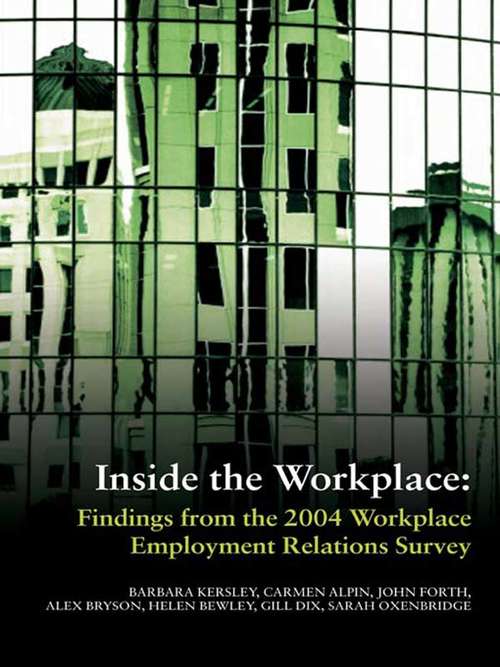 Inside the Workplace: Findings from the 2004 Workplace Employment Relations Survey (Urn 05/1057 Ser.)