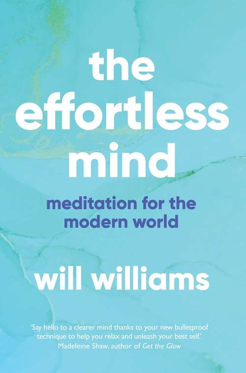 Book cover of The Effortless Mind: Meditation for the Modern World