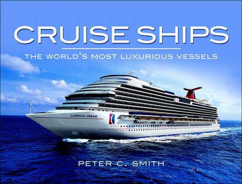Cruise Ships: The World’s Most Luxurious Vessels