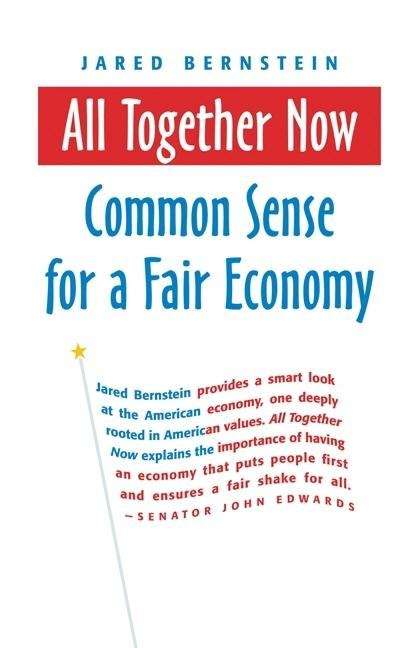 Book cover of All Together Now: Common Sense for a Fair Economy