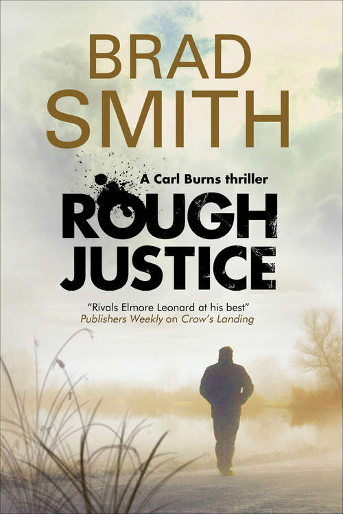 Rough Justice: A New Canadian Crime Series (The Carl Burns Thrillers #1)