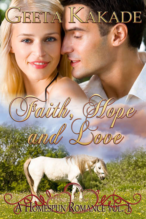Book cover of Faith, Hope and Love: A Homespun Romance