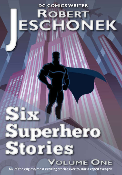 Book cover of Six Superhero Stories Volume One