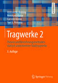 Tragwerke 2: Theorie und Berechnungsmethoden statisch unbestimmter Stabtragwerke (Springer-Lehrbuch)