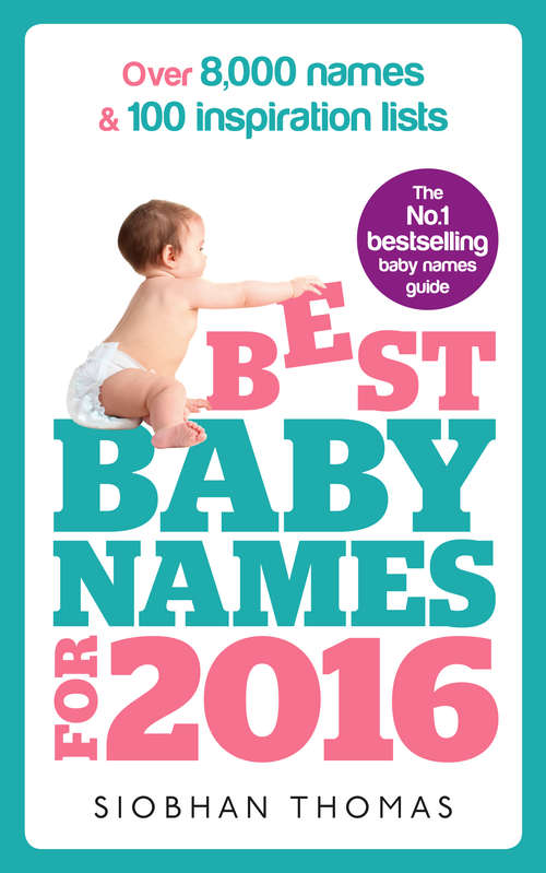 Book cover of Best Baby Names for 2016: Over 8,000 names & 100 inspiration lists