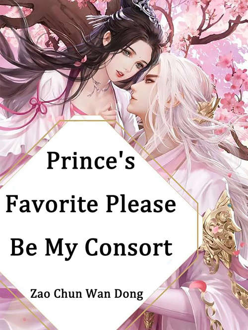Prince's Favorite, Please Be My Consort: Volume 1 (Volume 1 #1)