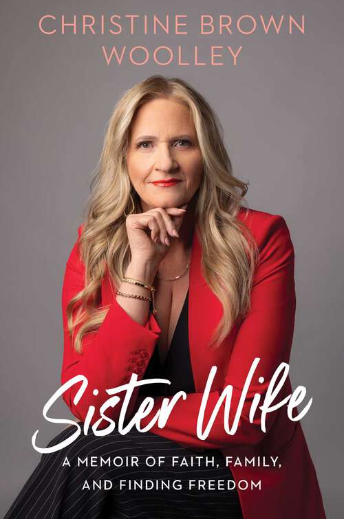 Book cover of Sister Wife: A Memoir of Faith, Family, and Finding Freedom