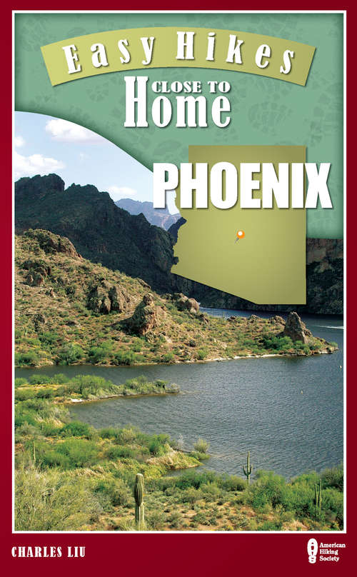 Easy Hikes Close to Home: Phoenix