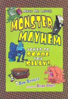 Book cover of Monster Mayhem: Jokes to Scare You Silly (Make Me Laugh)