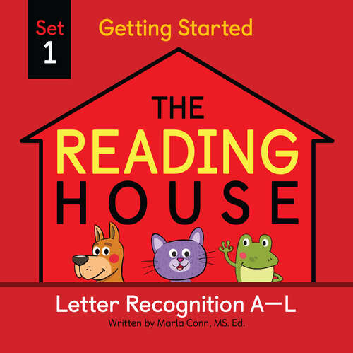 Book cover of The Reading House Set 1: Letter Recognition A-L (The Reading House #1)