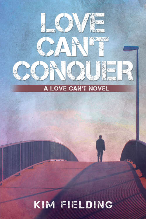 Book cover of Love Can't Conquer (Love Can't)
