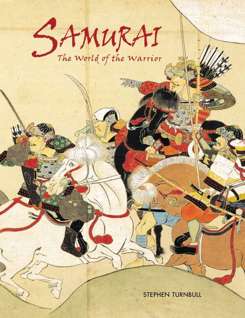 Book cover of Samurai: The World of the Warrior