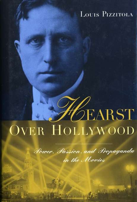 Book cover of Hearst Over Hollywood: Power, Passion, and Propaganda in the Movies