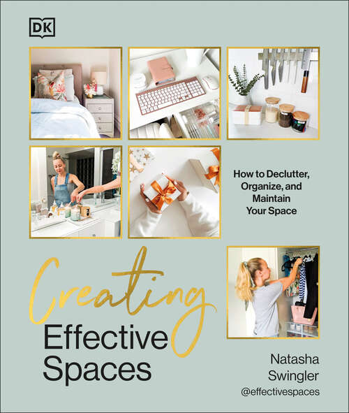 Book cover of Creating Effective Spaces: Declutter, Organize and Maintain Your Space