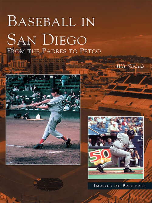 Book cover of Baseball in San Diego: From the Padres to Petco